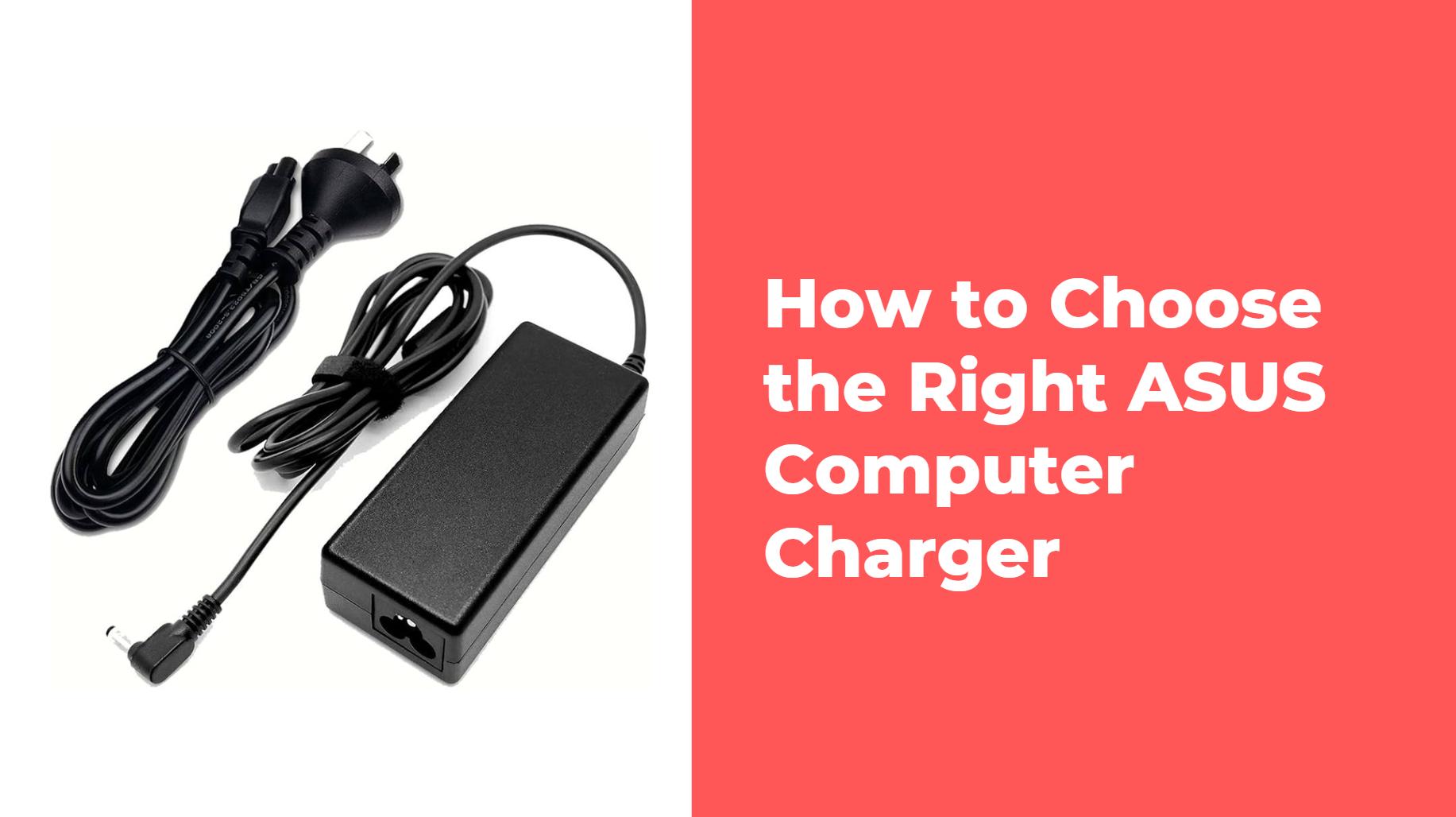 How to Choose the Right ASUS Computer Charger