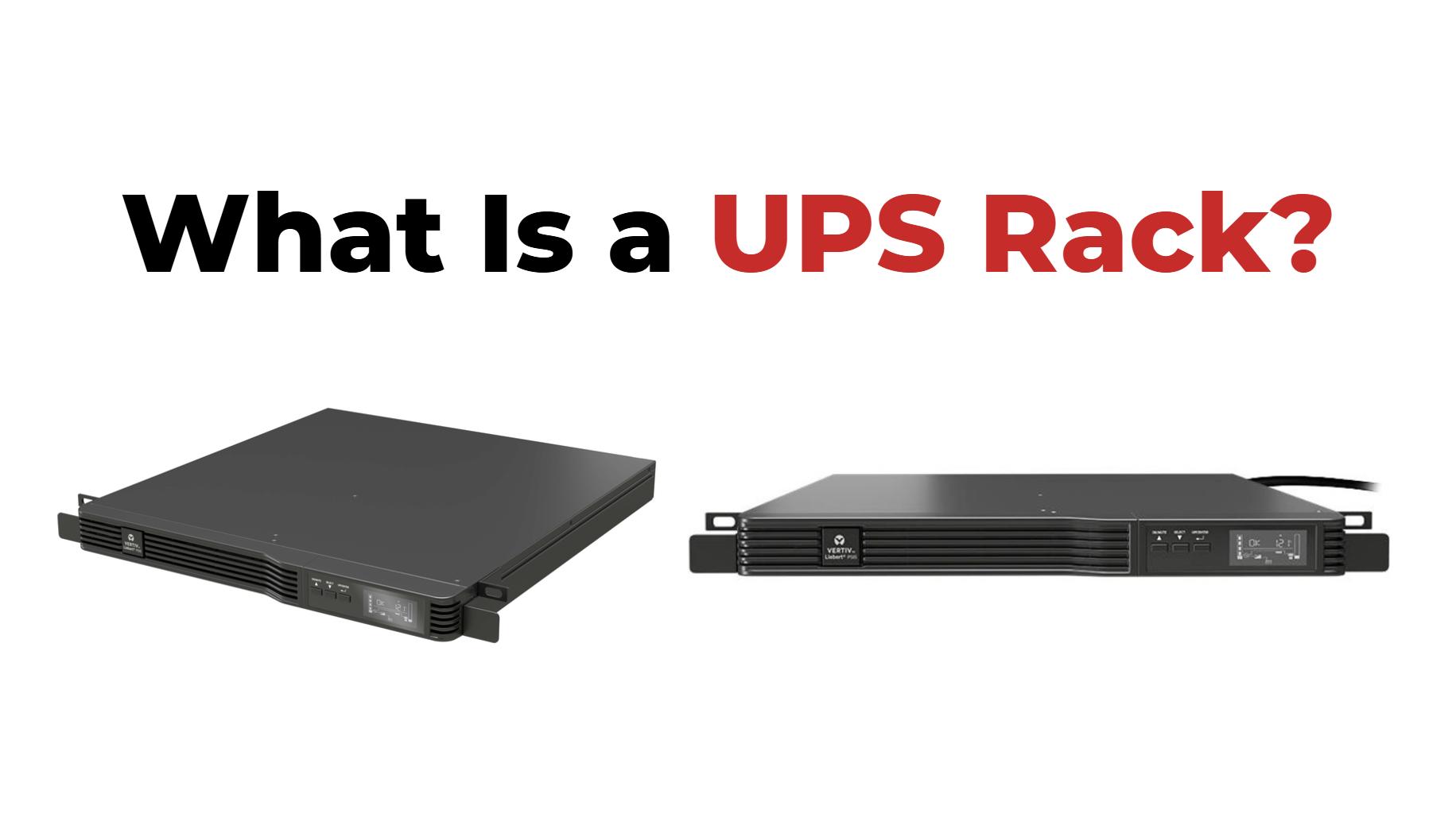 What Is a UPS Rack?